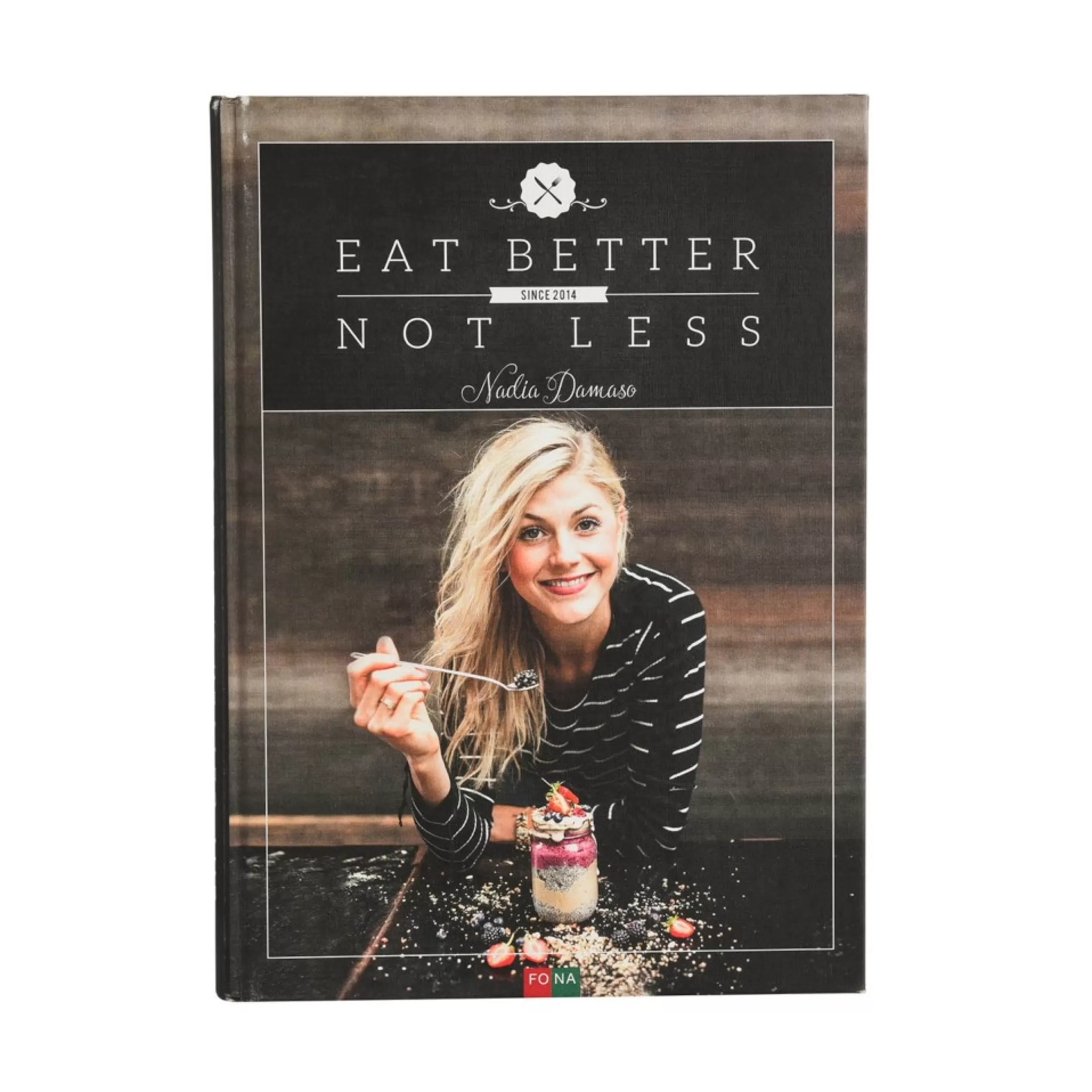 Depot Livre De Cuisine Nadia Damaso : Eat Better Not Less Flash Sale